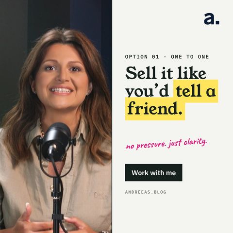 Option 01, one to one: Sell it like you’d tell a friend.